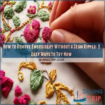 how to remove embroidery without a seam ripper: exploring unconventional methods